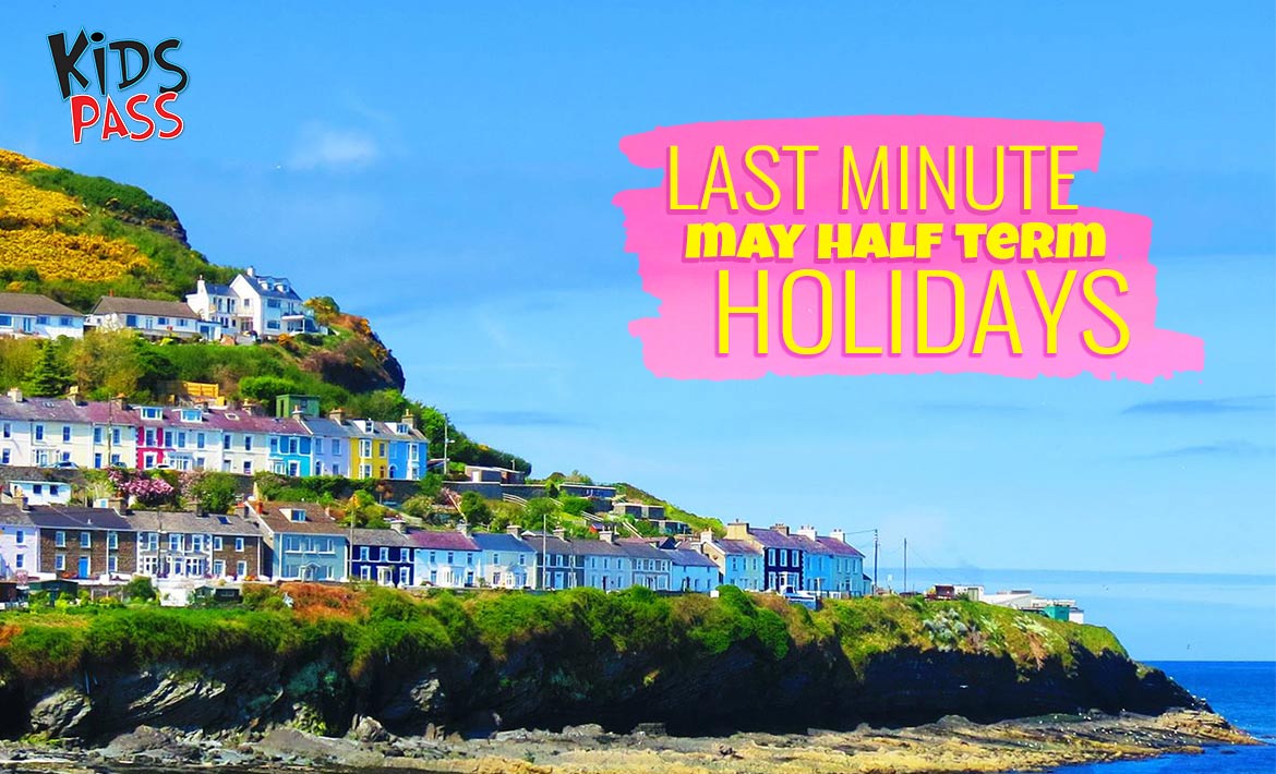 Last Minute May Half Term Holiday Ideas header image