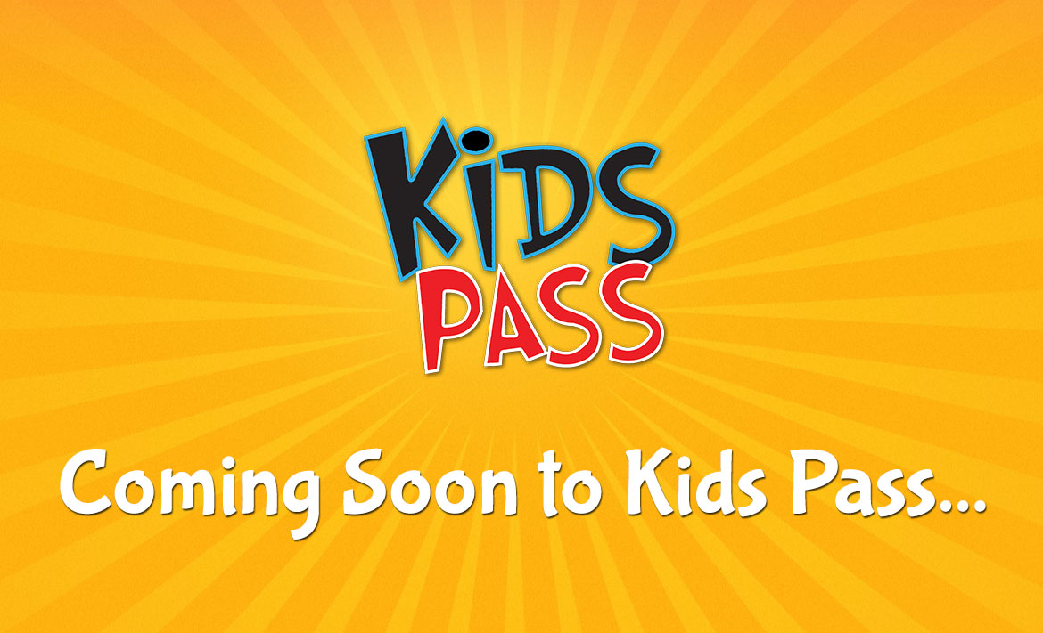 Coming soon to Kids Pass... header image