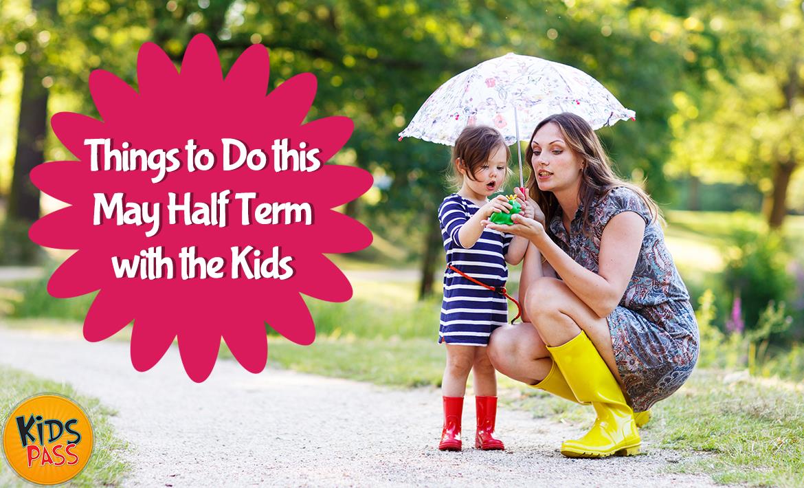 Top Things to Do this May Half Term with the Kids header image